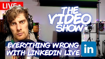 Everything wrong with Linkedin Live Video