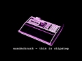 wandschrank - this is chipstep (8-bit / chiptune dubstep)