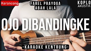 Ojo Dibandingke - Farel Prayoga / Abah Lala (KARAOKE KENTRUNG + BASS) chords