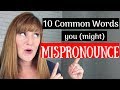 10 Common English Words You (Might) Mispronounce | Common Mistakes | English Like a Native