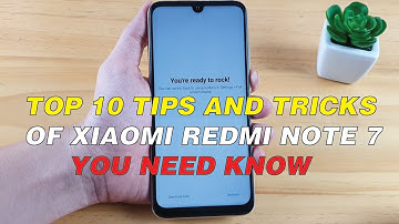 Top 10 Tips and tricks Redmi note 7 you need know