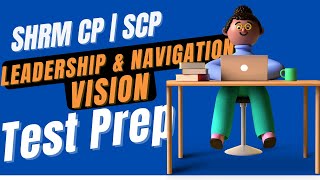 Leadership and Navigation - Vision - SHRM Test Prep SHRM BaSK 2022