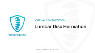 Lumbar Disc Herniation - Virtual Consultation with Dr. Robert Watkins IV