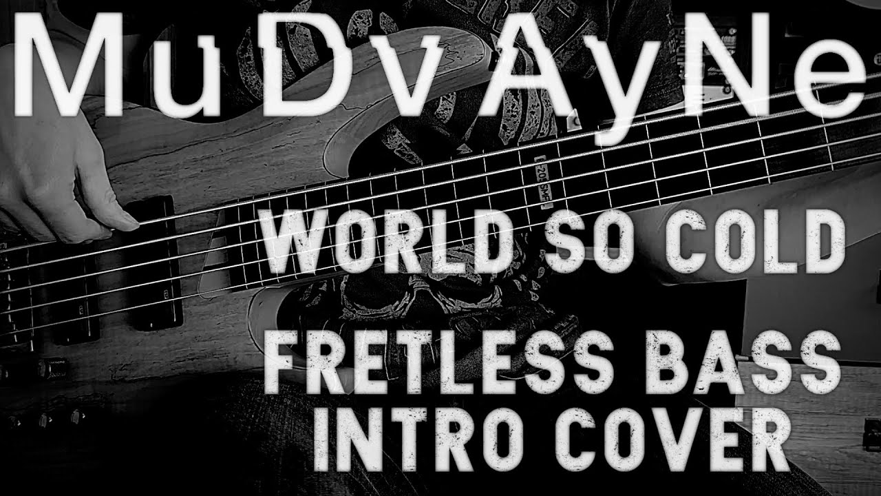 Mudvayne World so Cold (fretless bass intro cover) YouTube