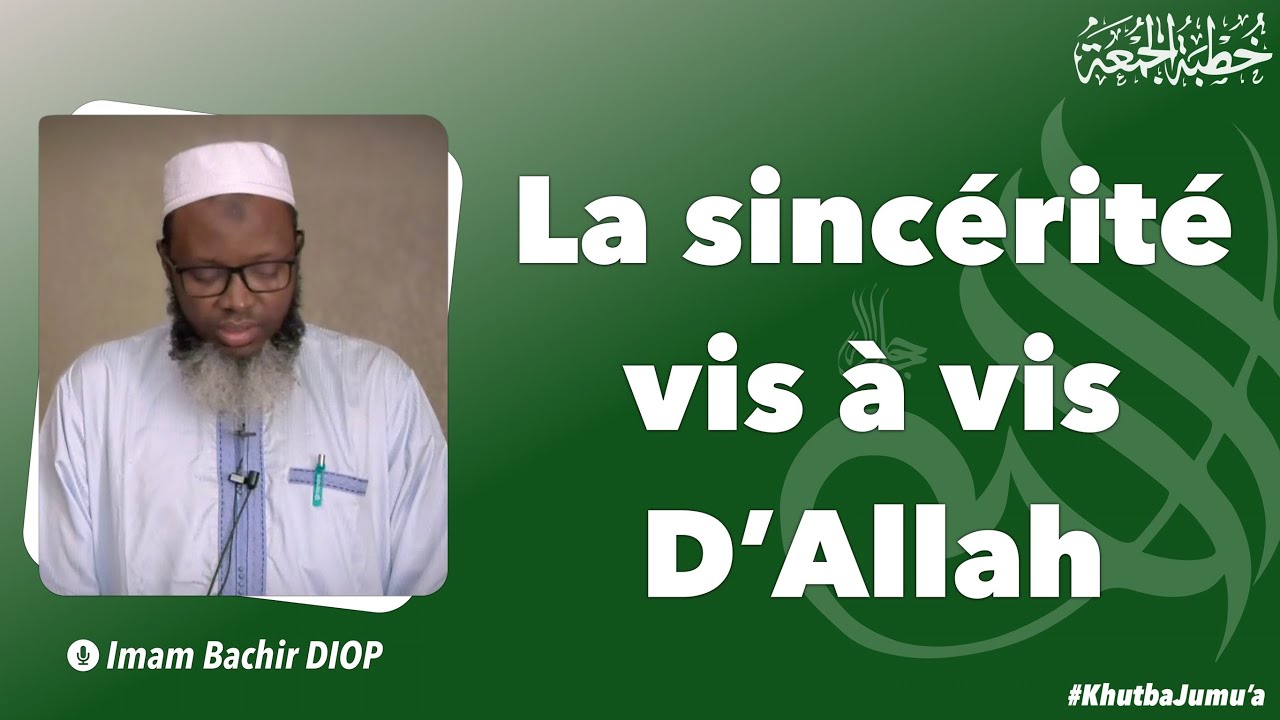La sincérité vis a vis d’Allah ~ Imam Bachir DIOP | Khutba 17/11/2023