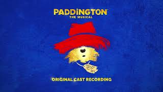 Everything You Never Were (Reprise) [Official Audio] | PADDINGTON The Musical