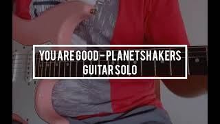 You Are Good - Planetshakers | Guitar Solo