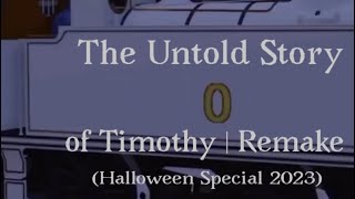 The “Untold” story of Timothy adaptation | Halloween 2023 special (read the description)