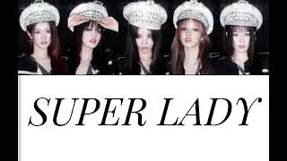 (G)I-DLE-‘SUPER LADY’ Кириллизация/Перевод