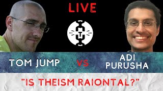The Rationality of Theism Debate   @Tjump vs Adi Purusha