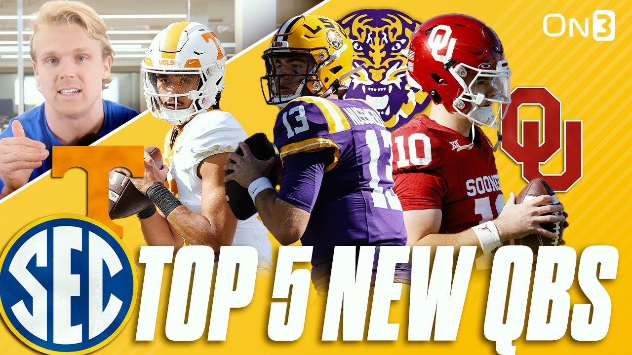 Who Are The TOP 5 First Year QBs In The SEC? Tennessee, Oklahoma, LSU