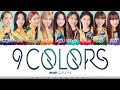 NiziU (ニジュー) - 9 Colors (1 HOUR) Lyrics