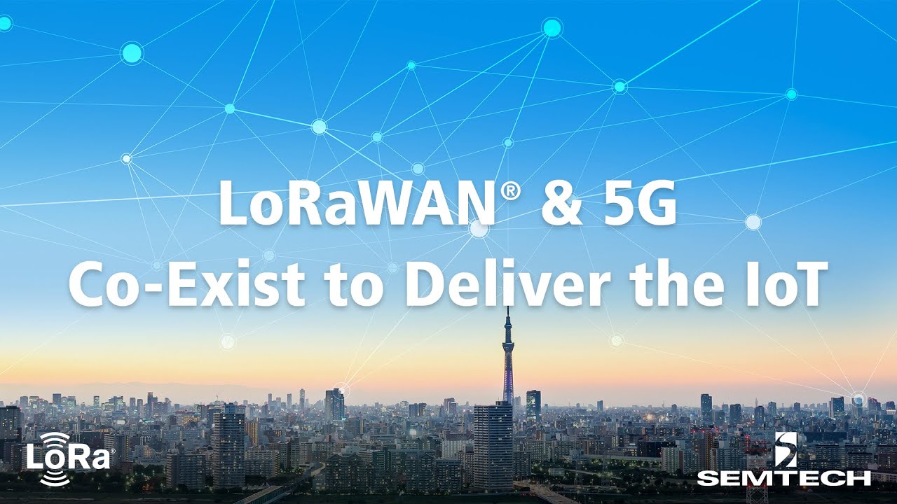 5G and LoRaWAN Co-Exist to Serve the Internet of Things - YouTube