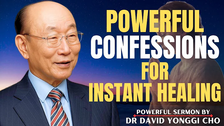 🙏One Hour of Scriptural Confessions for Instant Healing | Dr. David Yonggi Cho Powerful Speech🔥