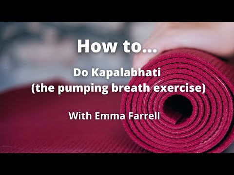 How to do Kapalabhati (the pumping breath exercise)