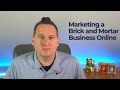 How To Market Your Brick and Mortar Business Online