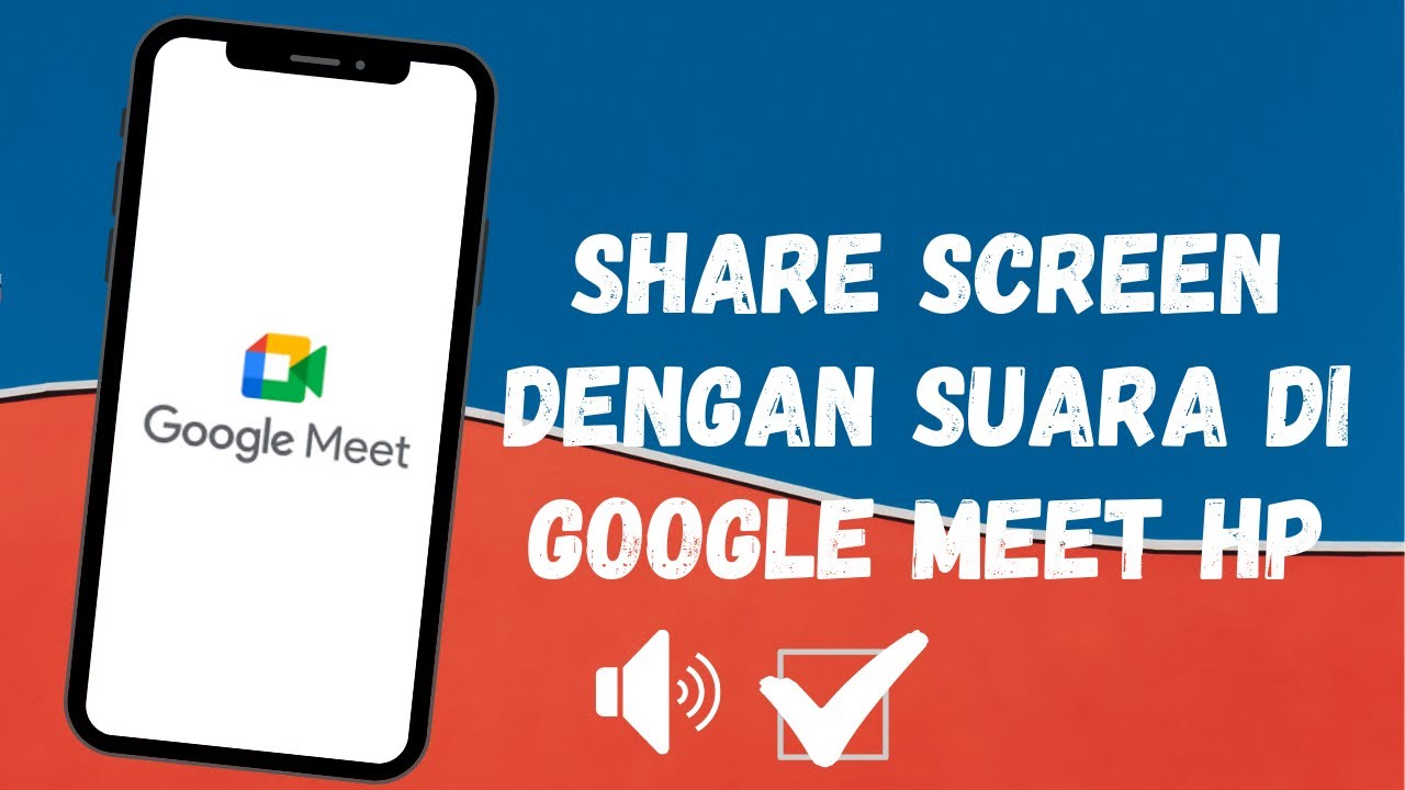 CARA SHARE SCREEN DENGAN SUARA DI GOOGLE MEET HP YouTube