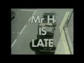 Mr h is late full program