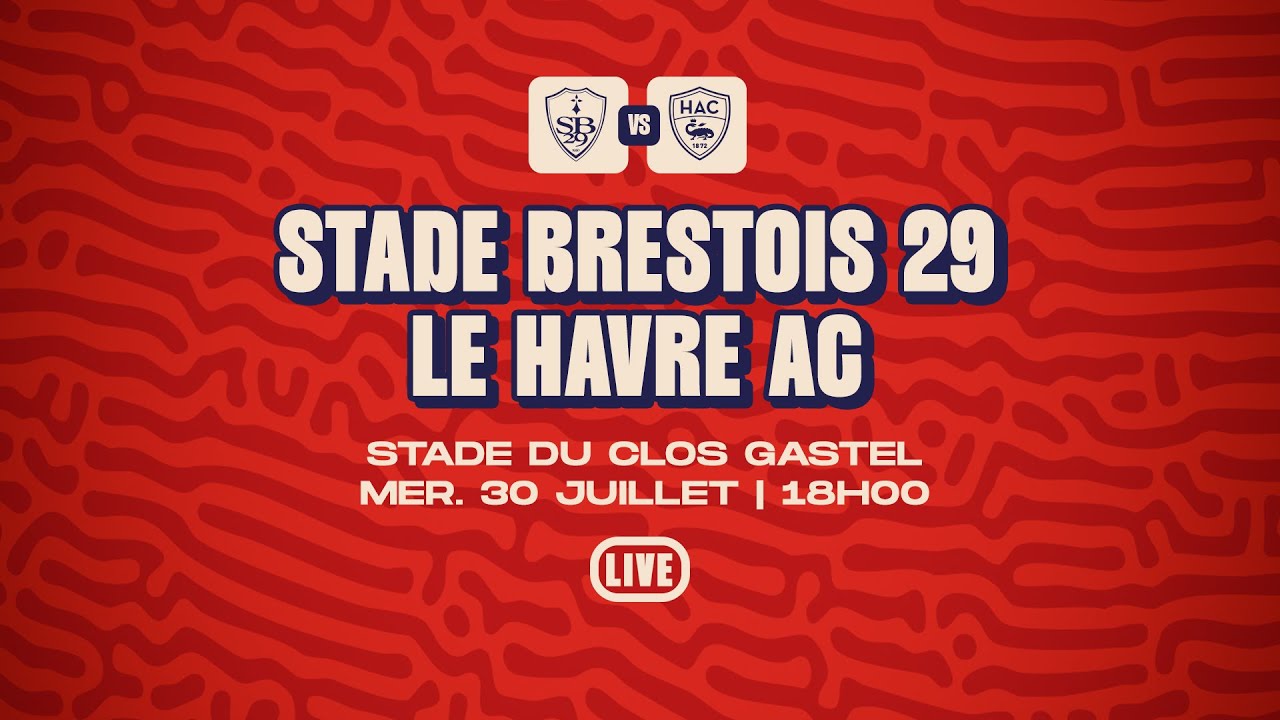 STADE BRESTOIS 29 - LE HAVRE AC : LE LIVE