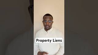 Property Liens Explained