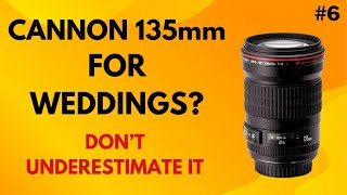 Cannon 135mm for Weddings Videography | Wedding Video Tips