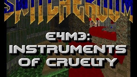 Ultimate Doom Switcheroom Project - E4M3: Instruments of Cruelty
