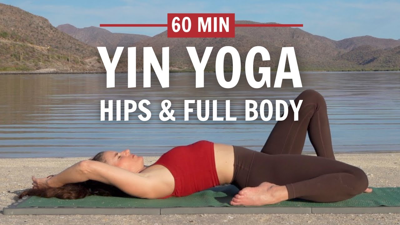 1 Hour Yin Yoga For Hips & Full Body - YouTube