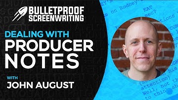 Dealing with Producer Notes with John August // Bulletproof Screenwriting® Show