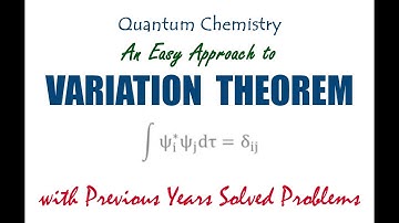 Quantum Chemistry: Variation Theorem || Easy Approach || Solved Problems