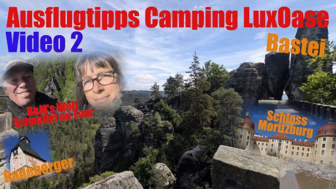 Camping LuxOase - Ausflugtipps Video-2 - Bastei sächsische Schweiz - Schloss Moritzburg