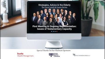 Session 2 - First Meeting & Ongoing Representation: Issues of Testamentary Capacity