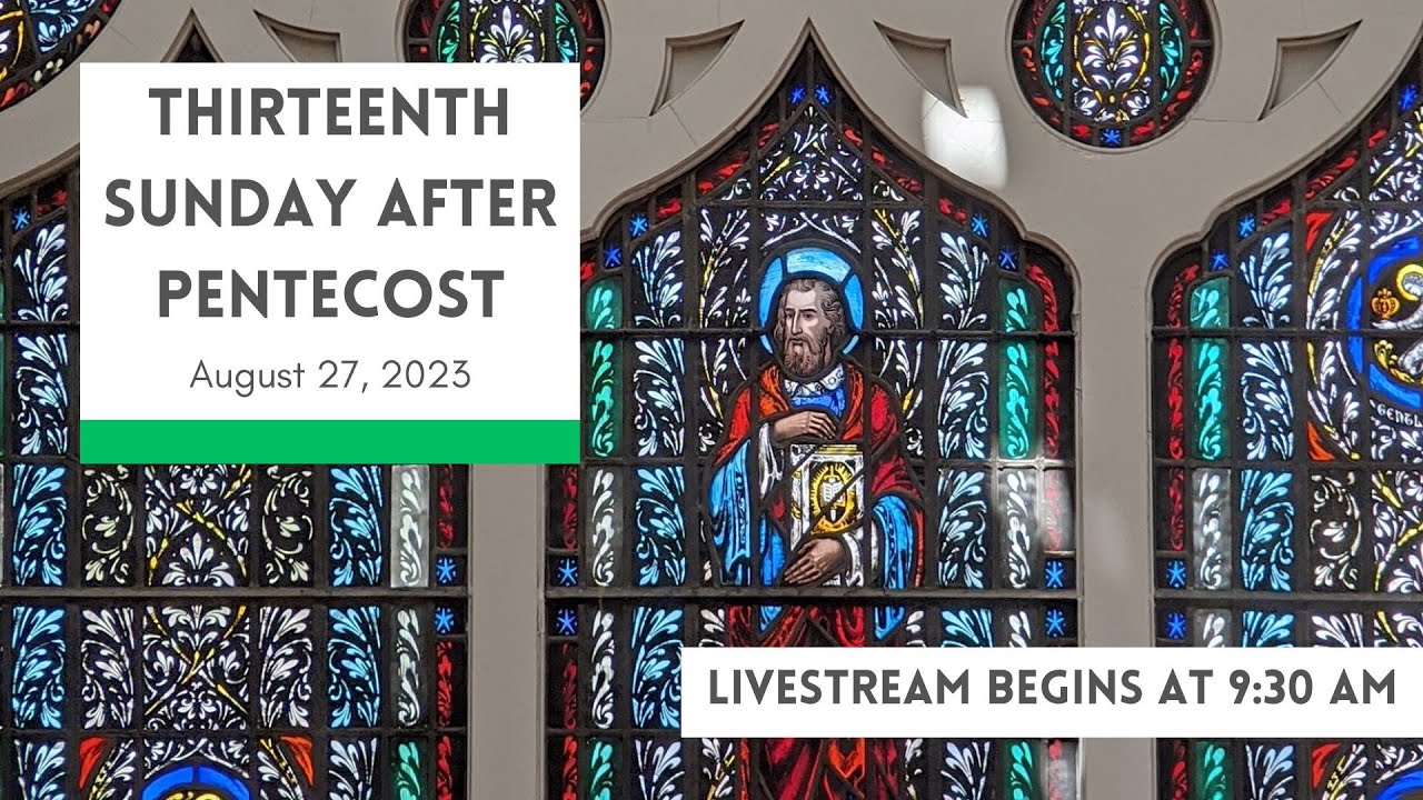 The Thirteenth| 8/27/2023 | St. Barnabas Episcopal Parish, Denver, CO