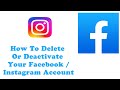 How To Delete Or Deactivate Facebook And Instagram Account
