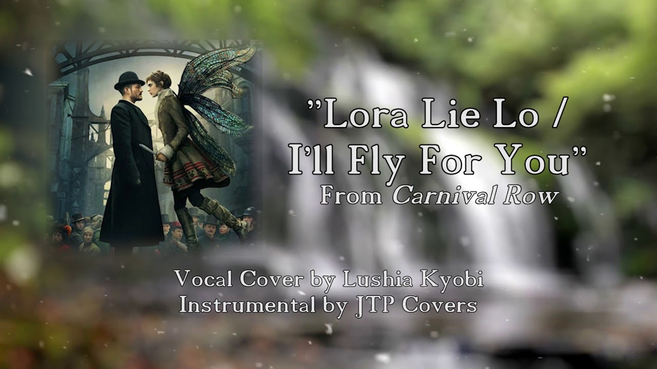 Lora Lie Lo / I'll Fly For You - Carnival Row (Vocal Cover by Lushia Kyobi)