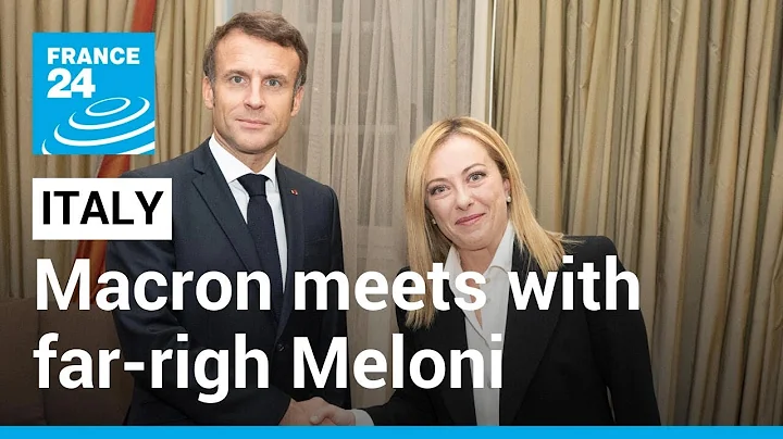 Macron meets with far-right Italian Prime Minister...