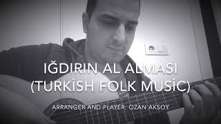 Iğdırın Al Alması (Turkish Folk Music) -Ozan Aksoy Resimi