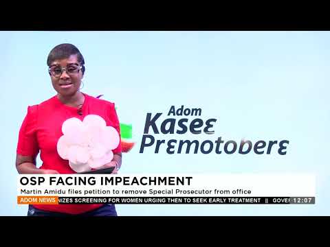 Martin Amidu files petition to remove special Prosecutor from office - Premtobre Kasee on Adom TV