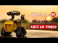 WALL·E - El Resumen AQUÍ EN CORTO