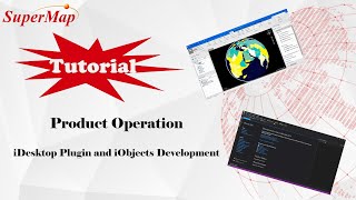 SuperMap Products Operation - iDesktop Plugin and iObjects Development