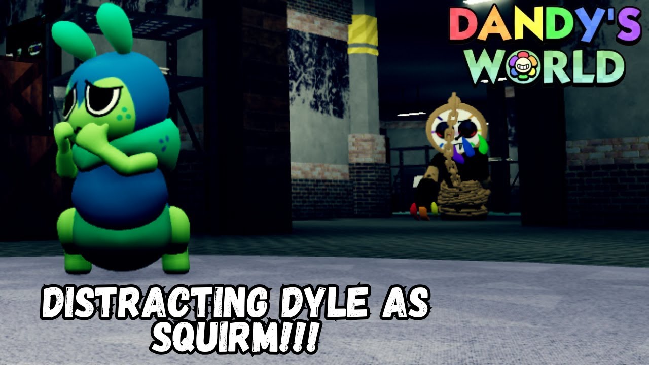 Distracting Dyle as SQUIRM Attempts!! + BLAIR LATER (fr this time) | Dandy's World