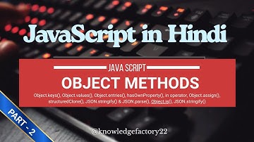 Advanced JavaScript Object Methods in Hindi (Part 2) | Complete Guide for Beginners & Interviews