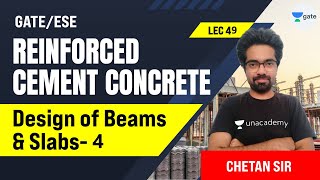 Design of Beams & Slabs- 4 | L:49 | Reinforced Cement Concrete | GATE/ESE 2022 Exam | Chetan Sir