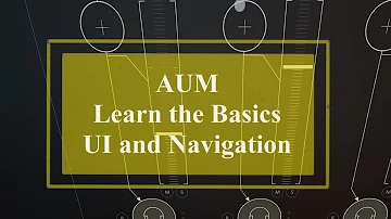 Learn AUM from the ground up - Tutorial Part 1: Getting Started with the basics