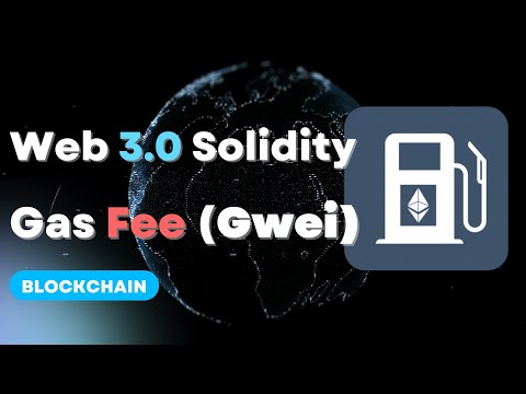 Web 3.0 Solidity | Understanding Gas Fee