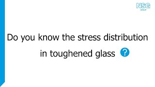 Glass: Back to basics (15) - Stress distribution in toughened glass