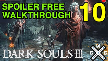 Dark Souls 3 Spoiler Free B2B Walkthrough Part 10  - Irithyll Dungeon to the Profaned Capital