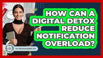 How Can A Digital Detox Reduce Notification Overload? - The Time Management Pro