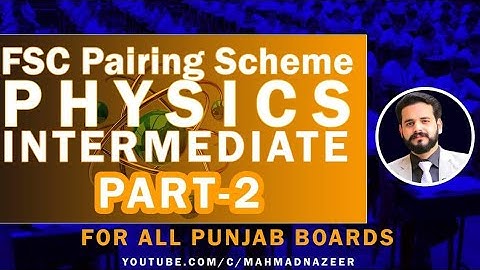 Fsc Part 2 Physics Pairing Scheme 2021 #bysirmahmadnazeer