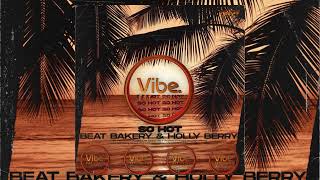 Beat Bakery & Holly Berry - So Hot (VRS043)