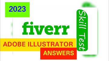 Fiverr Adobe Illustrator Skill Test Answers 2023